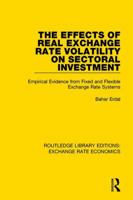 The Effects of Real Exchange Rate Volatility on Sectoral Investment: Empirical Evidence from Fixed and Flexible Exchange Rate Systems 1138633208 Book Cover