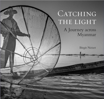 Catching the Light: A Journey Across Myanmar 616733983X Book Cover