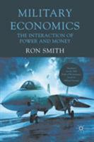 Military Economics: The Interaction of Power and Money 0230228534 Book Cover