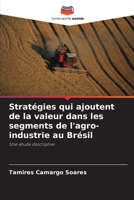 Stratégies qui ajoutent de la valeur dans les segments de l'agro-industrie au Brésil (French Edition) 6208635853 Book Cover