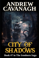 City Of Shadows: Book #7 in The Iroborn Saga (The Ironborn Saga) B0DRZC8PVC Book Cover