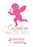 Cupidon malgré moi (French Edition) 2491862026 Book Cover