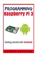 Guide To Raspberry Pi 3 And Android Development: 1539994597 Book Cover