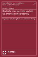 Deutsche Unternehmen Und Die Us-amerikanische Discovery: Fragen Zur Teilnahmepflicht Und Kostenerstattung (Internationales und europaisches Privat- und Verfahrensrecht) 3848755912 Book Cover