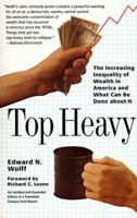 Top Heavy: The Increasing Inequality of Wealth in America and What Can Be Done About It, Second Edition 1565846656 Book Cover
