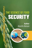 The Science of Food Security: Ensuring Sustainable Global Food Supply 1312525436 Book Cover