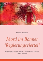 Mord im Bonner "Regierungsviertel": RHEIN-SIEG-KREIS KRIMI Der fünfte Fall von Thekla Sommer (German Edition) 3750429588 Book Cover