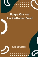 Poppy Ott and the galloping snail 935792566X Book Cover