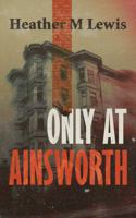 Only At Ainsworth B0FY1Z7BN6 Book Cover