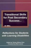 Transitional Skills for Post Secondary Success: Reflections for Students with Learning Disabilities 1930877110 Book Cover