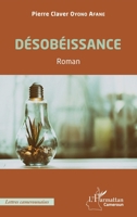 Désobéissance. Roman (Harmattan Cameroun) (French Edition) 2343224056 Book Cover