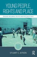 Young People, Rights and Place: Erasure, Neoliberal Politics and Postchild Ethics 0367590611 Book Cover