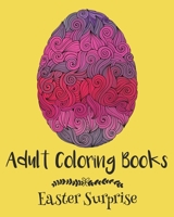 Adult Coloring Books: Easter Surprise 1523347910 Book Cover