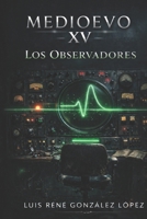 LOS OBSERVADORES: MEDIOEVO (MEDIOEVO ESPAÑOL) (Spanish Edition) B0GQ95628V Book Cover