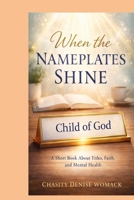 When the Nameplates Shine: A Short Book About Titles, Faith, and Mental Health B0GM3QS7WT Book Cover