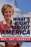 What's Right About America: Celebrating Our Nation's Values 0977898407 Book Cover