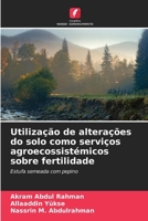 Utilização de alterações do solo como serviços agroecossistémicos sobre fertilidade: Estufa semeada com pepino (Portuguese Edition) 6204601512 Book Cover