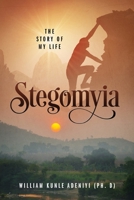 Stegomyia: The Story of My Life 1977206247 Book Cover