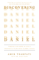 Discovering Daniel: Finding Our Hope in God's Prophetic Plan Amid Global Chaos 0736988386 Book Cover