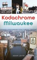 Kodachrome Milwaukee 1540257479 Book Cover