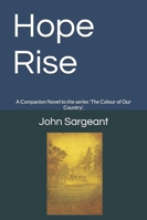 Hope Rise: A Companion Novel to the series 'The Colour of Our Country'. B0FVTF7GNT Book Cover
