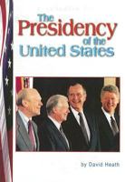 The Presidency of the United States (American Civics) 0736888551 Book Cover