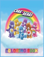 Care Bears Coloring Book: A lot Different Images of the Bears and Really Cute, High Quality illustrations For Kids and Adults B09TDW4WL4 Book Cover