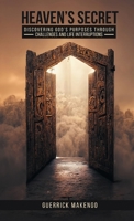Heaven’s Secret: Discovering God’s purposes through challenges and life interruptions B0H63LBYK6 Book Cover