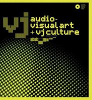 VJ: Audio-visual Art and VJ Culture 1856694909 Book Cover