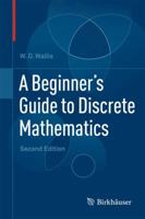 A Beginner's Guide to Discrete Mathematics 0817642692 Book Cover