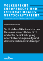 Territorialkonflikte im arktischen Raum aus seerechtlicher Sicht und unter Berücksichtigung neuer Entwicklungen aufgrund der klimatischen ... Wirtschaftsrecht) (German Edition) 3631921608 Book Cover