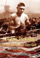 Live Fast, Die Young the Life and Times of Harry Greb 0615805752 Book Cover