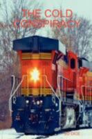 The Cold Conspiracy 0615188729 Book Cover