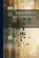 Bibliotheca Mathematica; Volume 11 1021361348 Book Cover