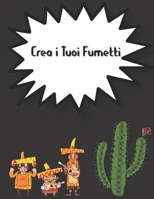 Crea i Tuoi Fumetti: album per disegnare Comico 8 cornici per pagine A4 100 pagine regalo per Sio adulti ragazzi e bambini B084DG88GY Book Cover