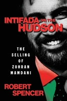 Intifada on the Hudson: The Selling of Zohran Mamdani B0FVSYHRYP Book Cover