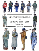 Military Uniforms in Europe 1900 - 2000 Volume One 1291187448 Book Cover