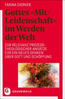 Gottes 'Mit/Leidenschaft' Im Werden Der Welt: Zur Relevanz Prozesstheologischer Ansatze Fur Ein Neues Denken Uber Gott Und Schopfung 3786732930 Book Cover