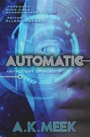 Automatic: Anthology of Robots 1542552419 Book Cover