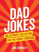 Dad Jokes: The Ultimate Collection for the Family Comedian 1786852284 Book Cover