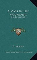 A Mass in the Mountains: And Poems 112012297X Book Cover