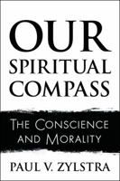 Our Spiritual Compass: The Conscience and Morality 1977205925 Book Cover