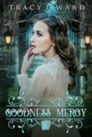 Goodness Mercy: A Mercy Me Mystery (Mercy Me Mysteries) 0995891486 Book Cover
