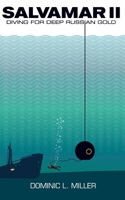 Salvamar II: Diving For Deep Russian Gold B0BMSP2D6K Book Cover
