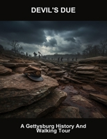 Devil'S Due: A Gettysburg History And Walking Tour B0FT7KBYJY Book Cover