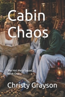 Hot Mess Squad: Cabin Chaos B0H6MXHH45 Book Cover