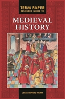 Term Paper Resource Guide to Medieval History 0313359679 Book Cover