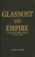 Glasnost and Empire 0929849000 Book Cover