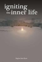 Igniting the Inner Life 1935387170 Book Cover