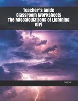 Teacher's Guide Classroom Worksheets The Miscalculations of Lightning Girl 1079723838 Book Cover